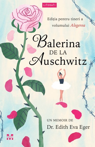 Balerina de la Auschwitz - Dr.Edith Eva Eger