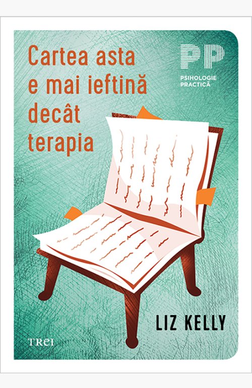 Cartea asta e mai ieftină decât terapia  - Liz Kelly