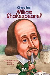 Cine a fost William Shakespeare? - Celeste Davidson Mannis, John O’Brien