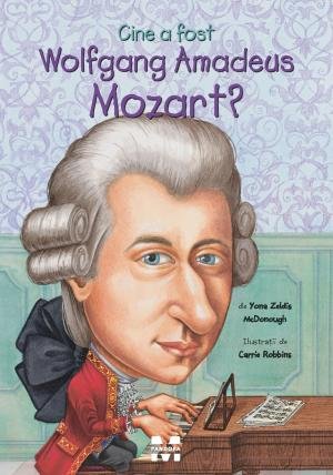 Cine a fost Wolfgang Amadeus Mozart? - Carrie Robbins