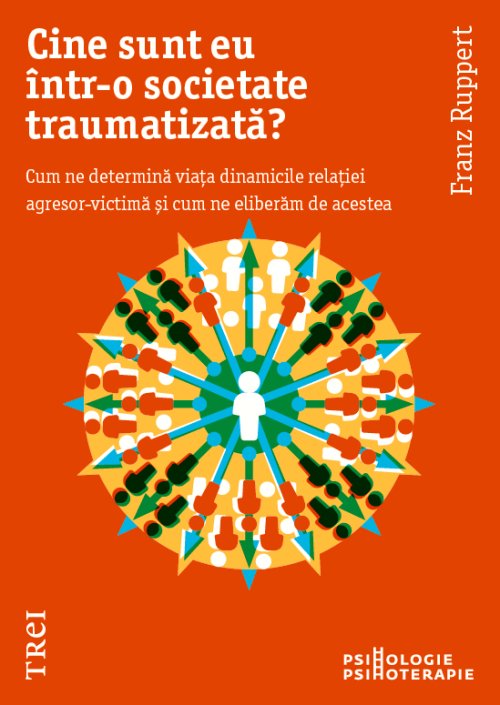 Cine sunt eu într-o societate traumatizată? - Franz Ruppert