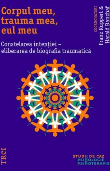 Corpul meu, trauma mea, eul meu - Franz Ruppert, Harald Banzhaf
