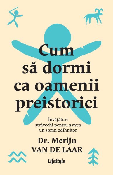 Cum să dormi ca oamenii preistorici - Dr. Merijn van de Laar 