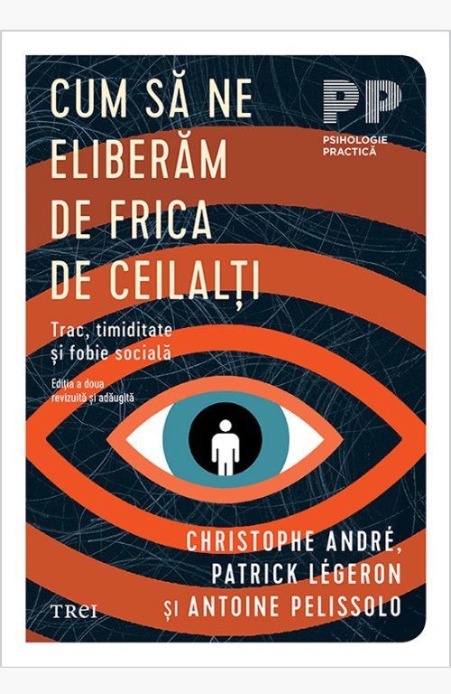 Cum să ne eliberăm de frica de ceilalți - Christophe Andre