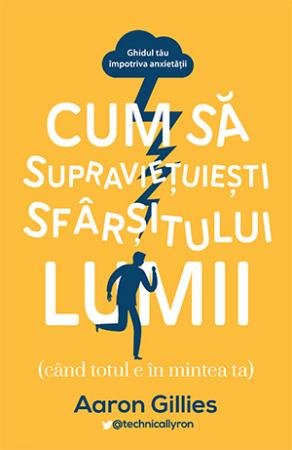 Cum să supraviețuiești sfârșitului lumii - Aaron  Gillies