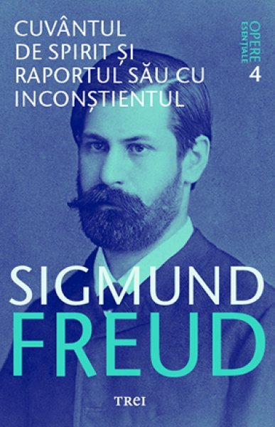 Cuvântul de spirit și raportul său cu inconștientul - Sigmund Freud