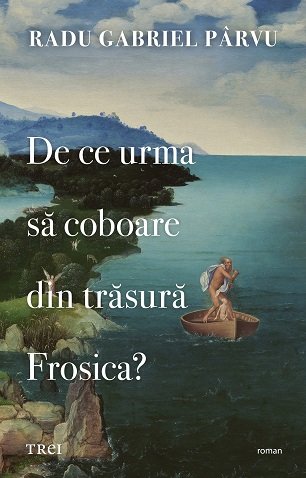 De ce urma să coboare din trăsură Frosica? - Radu Gabriel Pârvu