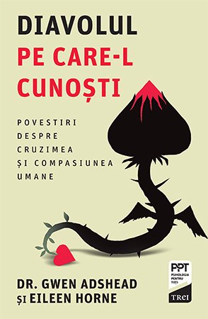 Diavolul pe care-l cunoști - Dr. Gwen  Adshead, Eileen  Horne