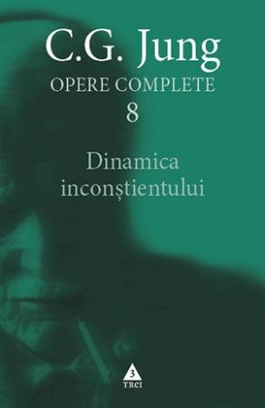 Dinamica inconştientului - C.G. Jung