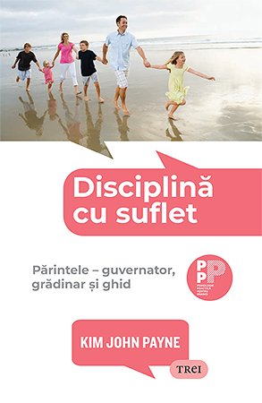 Disciplină cu suflet. - Kim John Payne