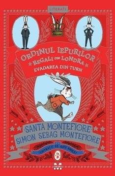 Evadarea din turn (seria Ordinul iepurilor regali din Londra, vol. 2) - Santa Montefiore, Simon Sebag Montefiore