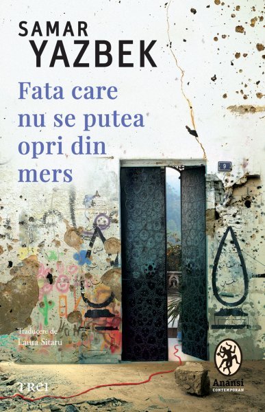 Fata care nu se putea opri din mers - Samar Yazbek