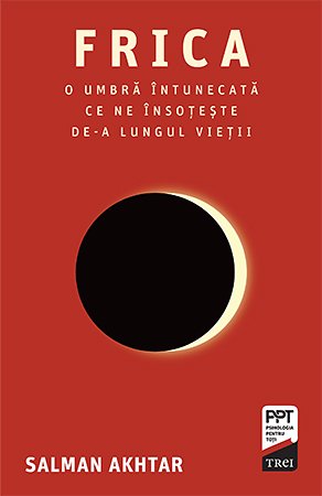 Frica. O umbră întunecată ce ne însoțește de-a lungul vieții  - Salman Akhtar