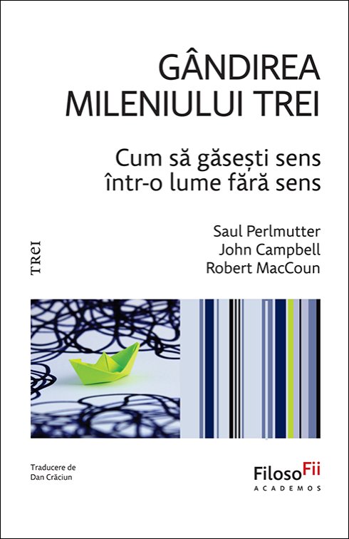 Gândirea mileniului trei  - Saul Perlmutter, John Campbell, Robert MacCoun