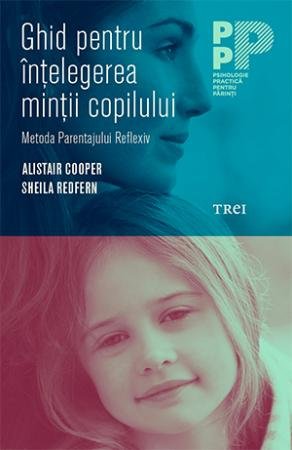 Ghid pentru înțelegerea minții copilului - Alistair  Cooper, Sheila Redfern