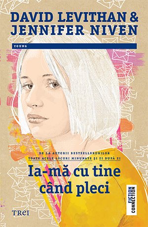 Ia-mă cu tine când pleci - Jennifer Niven