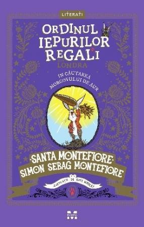 În căutarea Morcovului de Aur (seria Ordinul Iepurilor Regali din Londra, vol. 4) - Santa Montefiore, Simon Sebag Montefiore