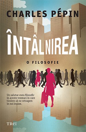 Întâlnirea - Charles Pépin