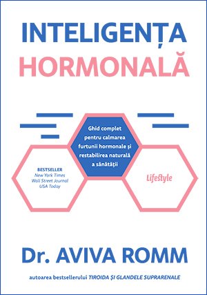 Inteligența hormonală - Dr. Aviva Romm