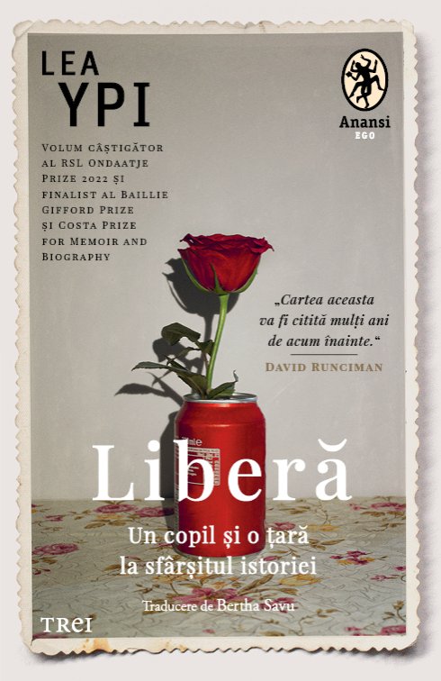 Liberă. Un copil și o țară la sfârșitul istoriei - Lea Ypi
