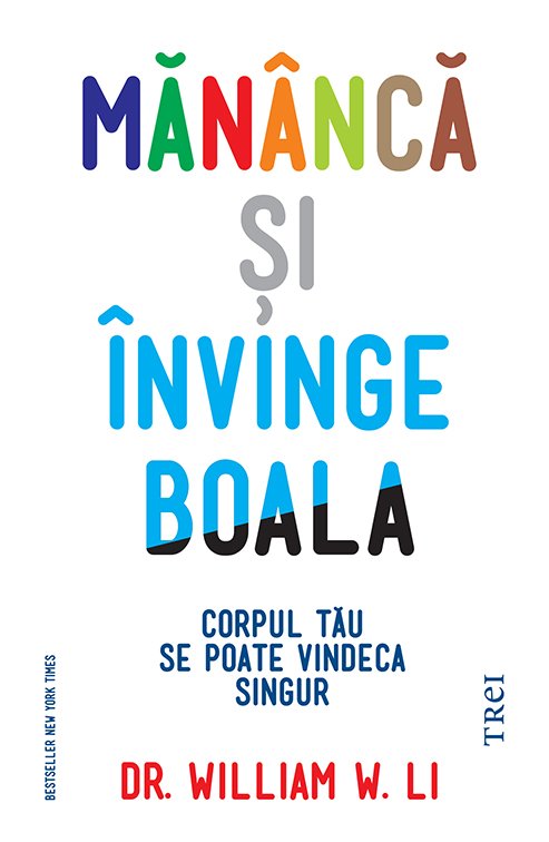 Mănâncă și învinge boala - William W. Li