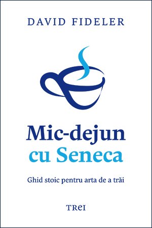Mic-dejun cu Seneca - David Fideler