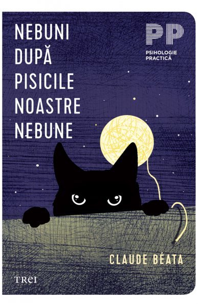 Nebuni după pisicile noastre nebune - Claude Béata