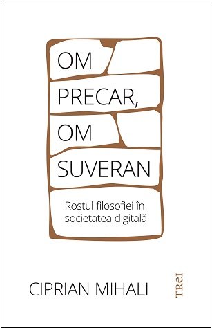 Om precar, om suveran - Ciprian Mihali