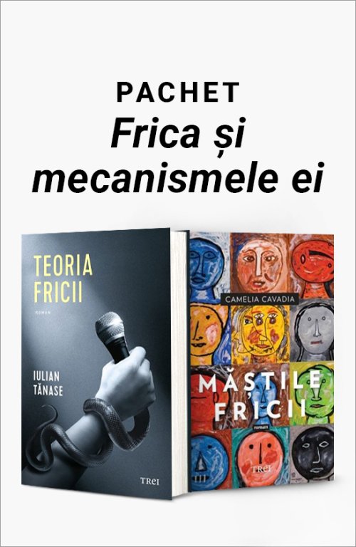Pachet Frica și mecanismele ei - Iulian Tănase, Camelia Cavadia