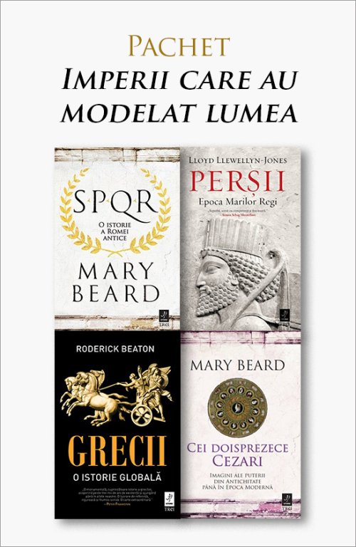 Pachet Imperii care au modelat lumea - Mary Beard, Lloyd Llewellyn-Jones, Roderick Beaton