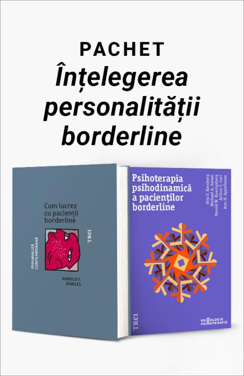 Pachet Înțelegerea personalității borderline - Harold F. Searles, Otto Kernberg, Michael A. Selzer, Arthur C. Carr, Ann H. Appelbaum, Harold W. Koenigsberg
