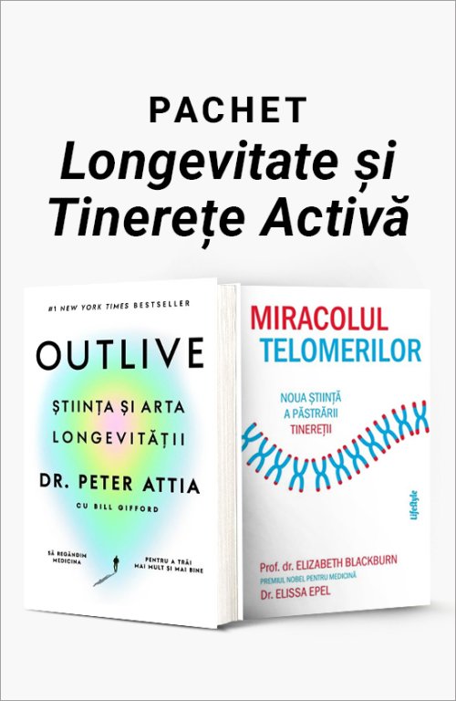 Pachet Longevitate și Tinerețe Activă - Dr. Peter Attia,  Bill Gifford, Elizabeth Blackburn,  Elissa Epel
