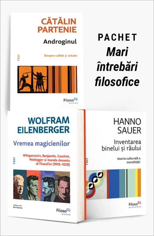 Pachet Mari întrebări filosofice - Cătălin Partenie, Wolfram Eilenberger, Hanno Sauer
