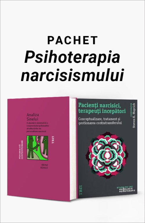 Pachet Psihoterapia narcisismului - Heinz Kohut, Steven K. Huprich