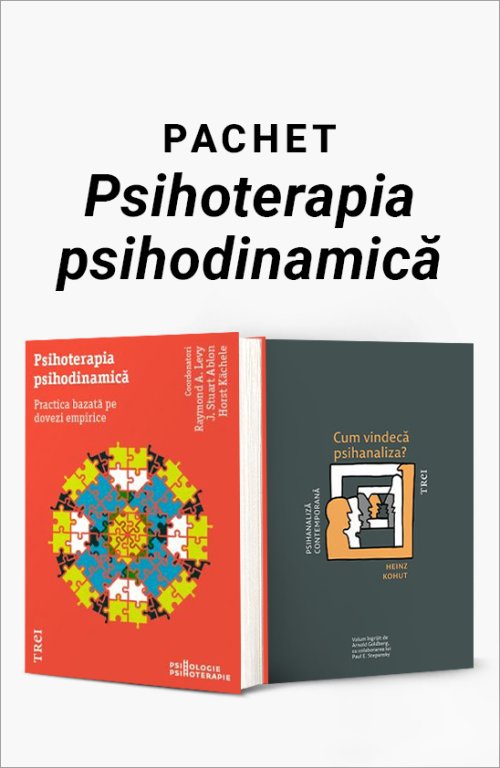 Pachet Psihoterapia psihodinamică - Horst Kächele, Raymond A. Levy, J. Stuart Ablon,  Heinz Kohut