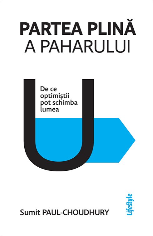 Partea plină a paharului  - Sumit Paul-Choudhury 