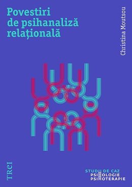 Povestiri de psihanaliză relațională - Christina Moutsou
