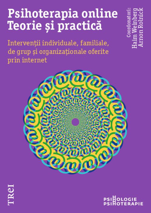 Psihoterapia online. Teorie și practică. - Haim  Weinberg, Arnon Rolnick
