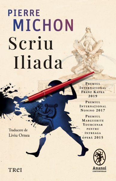 Scriu Iliada - Pierre Michon