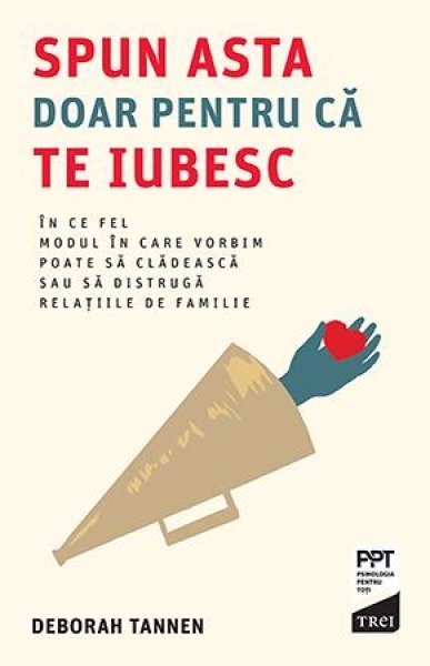 Spun asta doar pentru că te iubesc  - Deborah Tannen