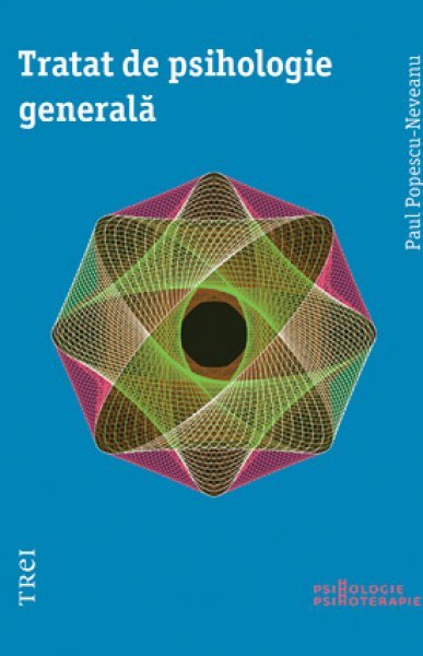 Tratat de psihologie generală - Paul Popescu-Neveanu