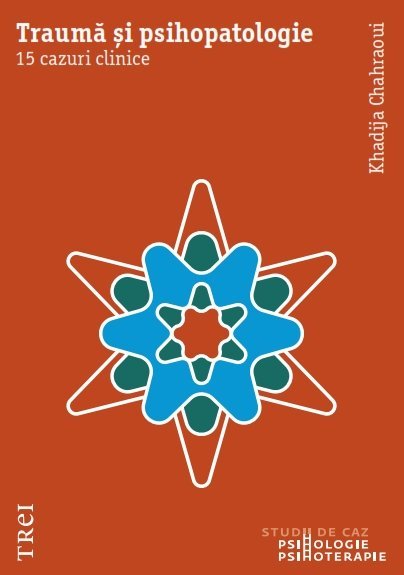 Traumă și psihopatologie - Khadija Chahraoui