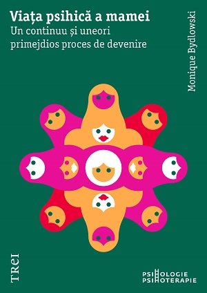 Viața psihică a mamei - Monique Bydlowski