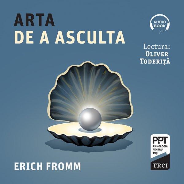Arta de a asculta - Erich Fromm