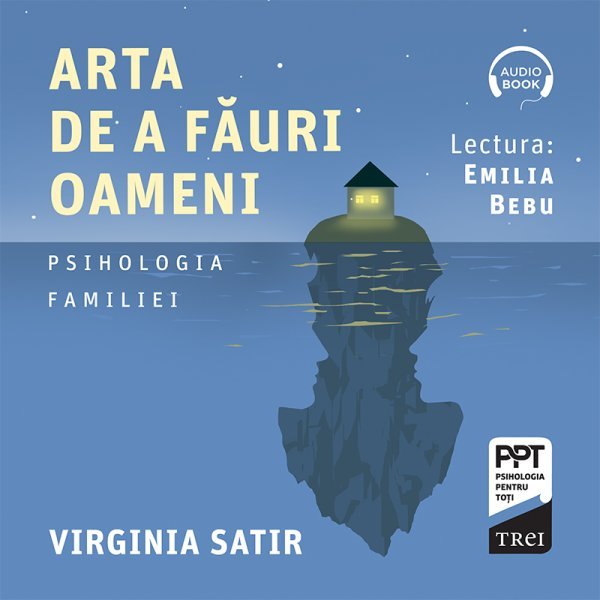Arta de a făuri oameni - Virginia Satir