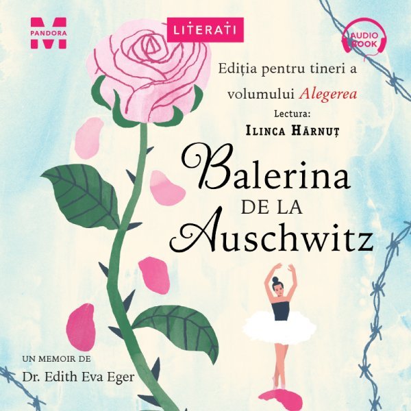 Balerina de la Auschwitz - Dr.Edith Eva Eger