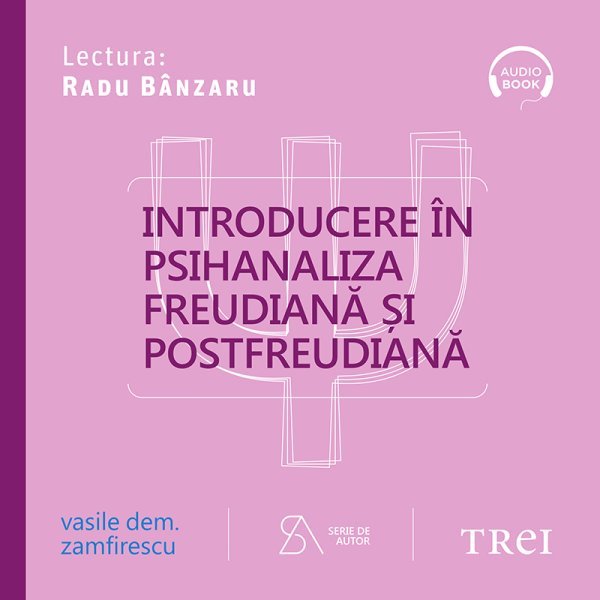 Introducere în psihanaliza freudiană şi postfreudiană - Vasile Dem. Zamfirescu