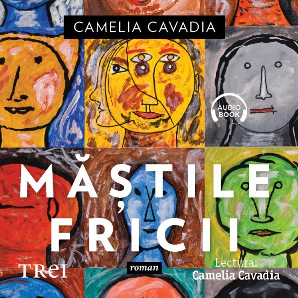 Măștile fricii - Camelia Cavadia
